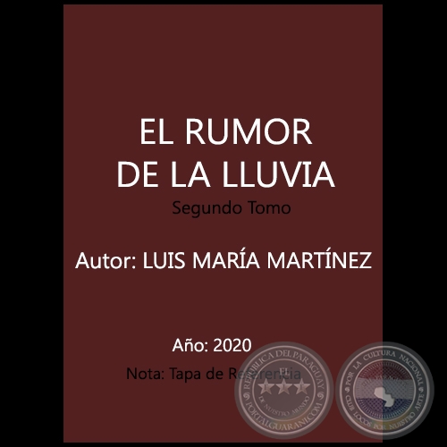 EL RUMOR DE LA LLUVIA - Segundo Tomo - Autor: LUIS MARA MARTNEZ - Ao 2020